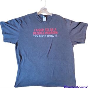 "I USED TO BE A PEOPLE PERSON, BUT THEM PEOPLE RUINED IT. T-SHIRT